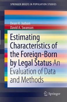 Paperback Estimating Characteristics of the Foreign-Born by Legal Status: An Evaluation of Data and Methods Book