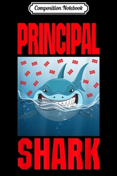 Composition Notebook: Principal Shark Costume Outfit Doo Doo Funny Gift Christmas  Journal/Notebook Blank Lined Ruled 6x9 100 Pages