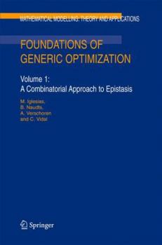 Hardcover Foundations of Generic Optimization: Volume 1: A Combinatorial Approach to Epistasis Book