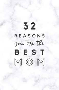32 Reasons You Are The Best Mom: Fill In Prompted Marble Memory Book
