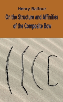 Paperback On the Structure and Affinities of the Composite Bow Book