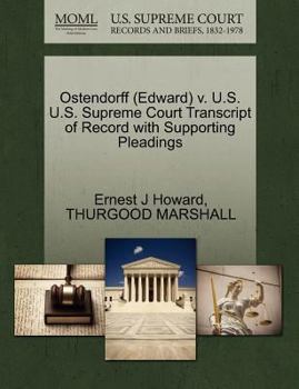Paperback Ostendorff (Edward) V. U.S. U.S. Supreme Court Transcript of Record with Supporting Pleadings Book