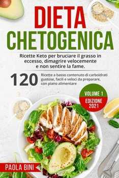 Paperback Dieta Chetogenica: Ricette Keto per bruciare il grasso in eccesso, dimagrire velocemente e non sentire la fame. [Italian] Book