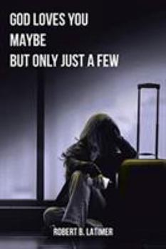 Paperback God Loves You Maybe But Only Just A Few Book