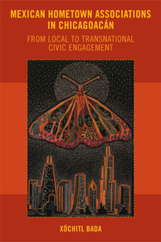 Hardcover Mexican Hometown Associations in Chicagoacán: From Local to Transnational Civic Engagement Book