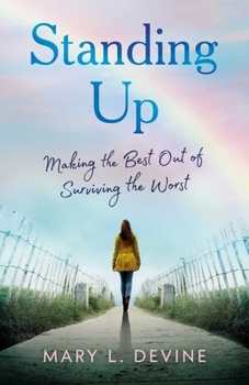 Paperback Standing Up: Making the Best Out of Surviving the Worst Book