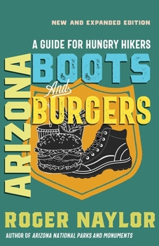 Paperback Arizona Boots and Burgers: A Guide for Hungry Hikers Book