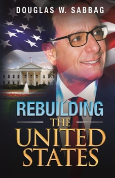 Paperback Rebuilding the United States: What I Would Do as President Book