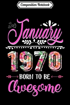 Paperback Composition Notebook: January 1970 49 Years Old 49th Birthday Womens Flower Journal/Notebook Blank Lined Ruled 6x9 100 Pages Book