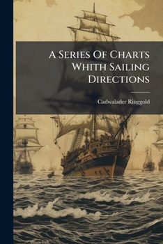 Paperback A Series Of Charts Whith Sailing Directions Book