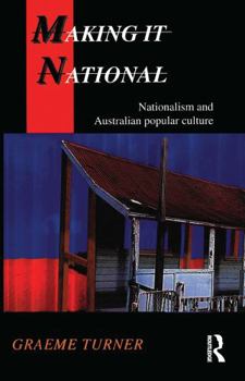 Hardcover Making It National: Nationalism and Australian Popular Culture Book