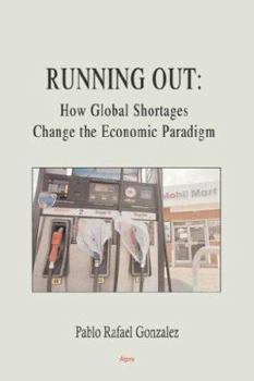 Paperback Running Out: How Global Shortages Change the Economic Paradigm Book