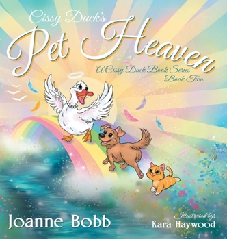Hardcover Cissy Duck's Pet Heaven: Second Book in the Cissy Duck Book Series Book