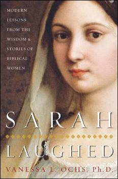 Paperback Sarah Laughed: Modern Lessons from the Wisdom & Stories of Biblical Women Book