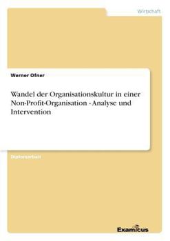 Paperback Wandel der Organisationskultur in einer Non-Profit-Organisation - Analyse und Intervention [German] Book