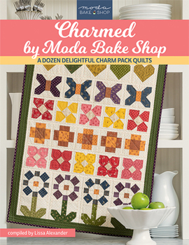 Paperback Charmed by Moda Bake Shop: A Dozen Delightful Charm Pack Quilts Book