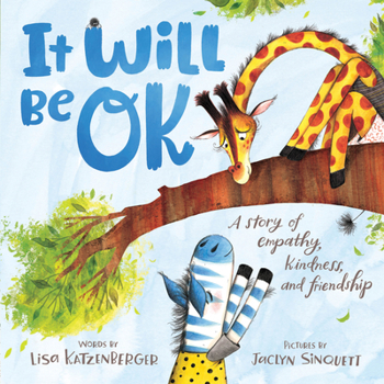 Hardcover It Will Be Ok: A Story of Empathy, Kindness, and Friendship Book