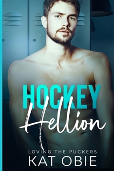 Hockey Hellion - Book #2 of the Loving the Puckers