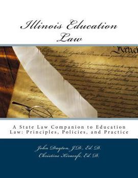 Illinois Education Law: A State Law Companion to Education Law: Principles, Policies, and Practice