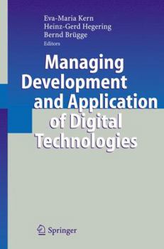 Hardcover Managing Development and Application of Digital Technologies: Research Insights in the Munich Center for Digital Technology & Management (Cdtm) Book