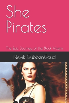 Paperback She Pirates: The Epic Journey of the Black Vixens Book