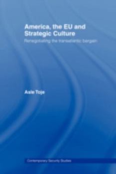 Paperback America, the EU and Strategic Culture: Renegotiating the Transatlantic Bargain Book