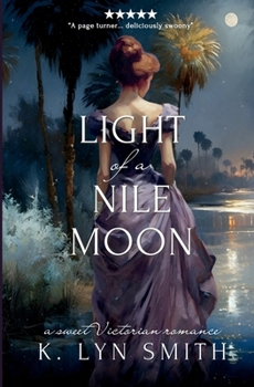Paperback Light of a Nile Moon: A Sweet Victorian Romance Book