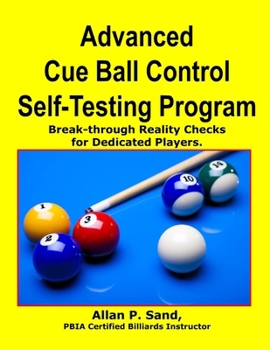 Paperback Advanced Cue Ball Control Self-Testing Program: Break-through reality checks for dedicated players Book