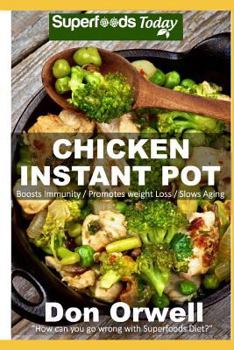 Paperback Chicken Instant Pot: 25 Chicken Instant Pot Recipes full of Antioxidants and Phytochemicals Book