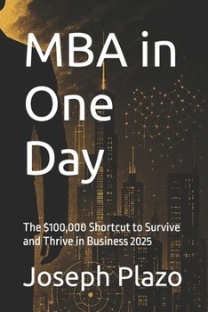 Paperback MBA in One Day: The $100,000 Shortcut to Survive and Thrive in Business 2025 Book