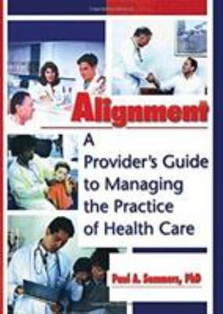 Hardcover Alignment: A Provider's Guide to Managing the Practice of Health Care Book