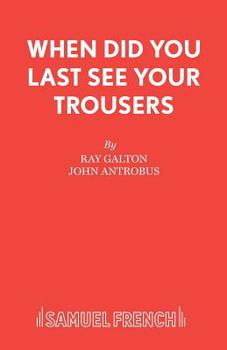 Paperback When Did You Last See your Trousers Book