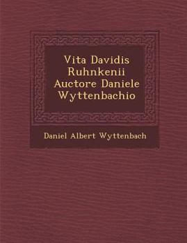 Paperback Vita Davidis Ruhnkenii Auctore Daniele Wyttenbachio [Latin] Book