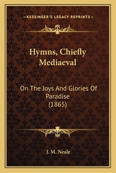 Paperback Hymns, Chiefly Mediaeval: On The Joys And Glories Of Paradise (1865) Book