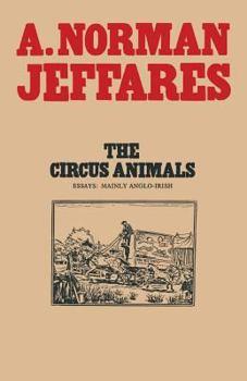 Paperback The Circus Animals: Essays on W. B. Yeats Book