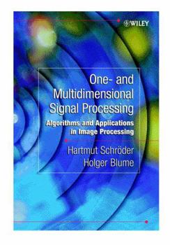 Hardcover One- And Multidimensional Signal Processing: Algorithms and Applications in Image Processing Book