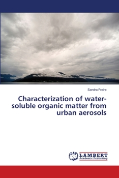 Paperback Characterization of water-soluble organic matter from urban aerosols Book