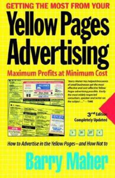 Paperback Getting the Most from Your Yellow Pages Advertising: Maximum Profit at Minimum Cost Book