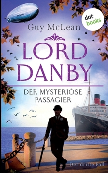 Paperback Lord Danby - Der mysteriöse Passagier: Kriminalroman, Der dritte Fall Ein humorvoller Englandkrimi mit ungewöhnlichem Gentleman-Ermittler [German] Book