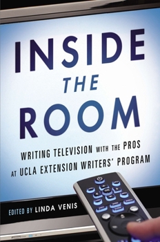 Paperback Inside the Room: Writing Television with the Pros at UCLA Extension Writers' Program Book