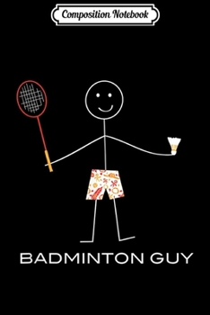 Paperback Composition Notebook: Funny Badminton Design for Boys Sport Gifts Men Journal/Notebook Blank Lined Ruled 6x9 100 Pages Book