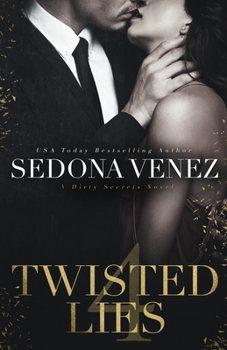 Twisted Lies 4 - Book #4 of the Dirty Secrets