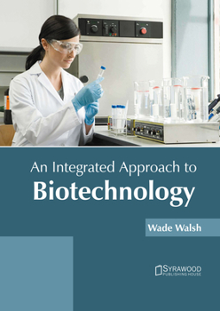 Hardcover An Integrated Approach to Biotechnology Book