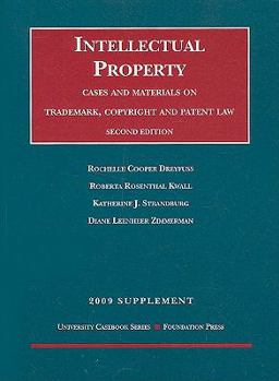 Intellectual Property: Trademark, Copyright And   Patent Law (University Casebook Series)