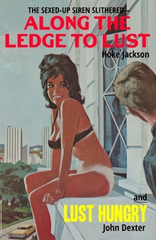 Paperback Along The Ledge To Lust / Lust Hungry Book