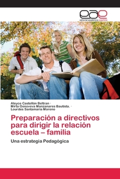 Paperback Preparación a directivos para dirigir la relación escuela - familia [Spanish] Book