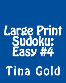 Paperback Large Print Sudoku: Easy #4: Fun, Easy to Read Puzzles [Large Print] Book