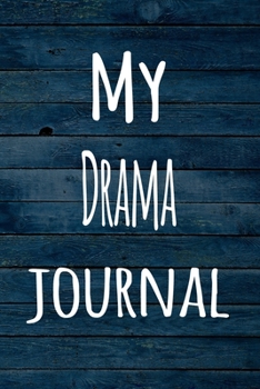 Paperback My Drama Journal: The perfect way to record your hobby - 6x9 119 page lined journal! Book