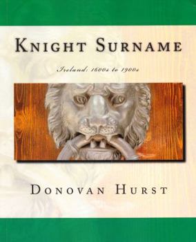 Paperback Knight Surname: Ireland: 1600s to 1900s Book