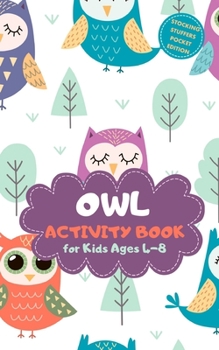 Owl Activity Book for Kids Ages 4-8 Stocking Stuffers Pocket Edition: Christmas Theme A Fun Kid Workbook Game for Learning, Coloring, Mazes, Sudoku and More! Best Holiday and Birthday Gift Idea